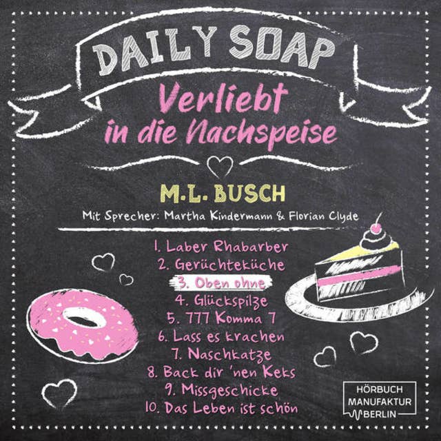 Oben ohne - Daily Soap: Verliebt in die Nachspeise - Mittwoch, Band 3