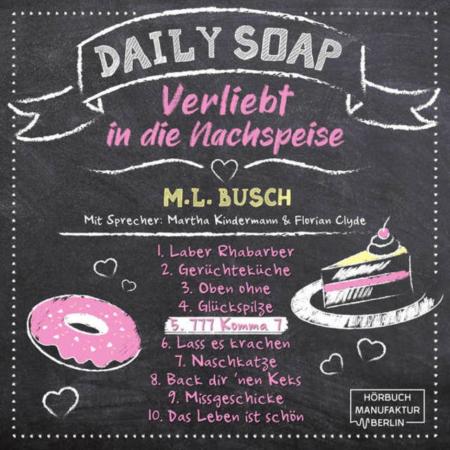 777 Komma 7 - Daily Soap: Verliebt in die Nachspeise - Freitag, Band 5