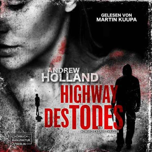 Highway des Todes: Howard-Caspar-Reihe, Band 6