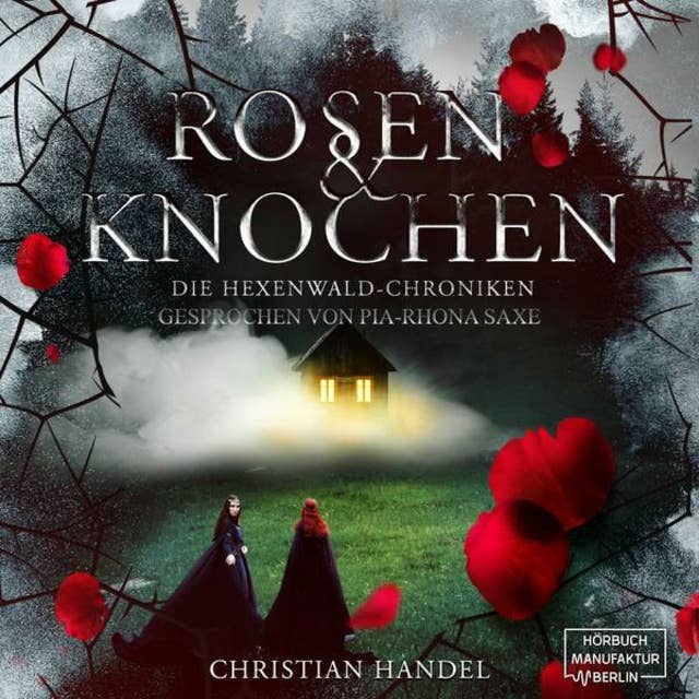 Rosen und Knochen: Die Hexenwald-Chroniken