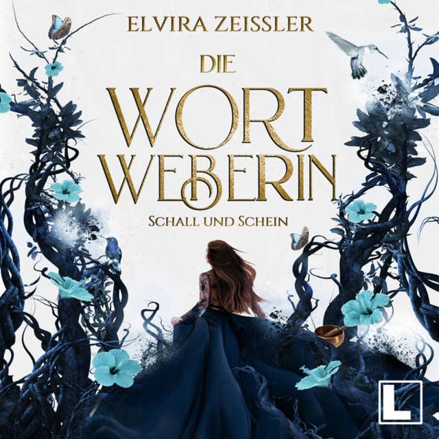 Schall und Schein - Die Wortweberin, Band 1 (ungekürzt) by Elvira Zeißler