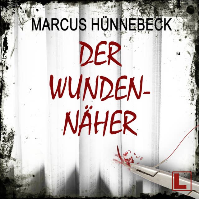 Der Wundennäher - Drosten & Sommer, Band 17 (ungekürzt) by Marcus Hünnebeck