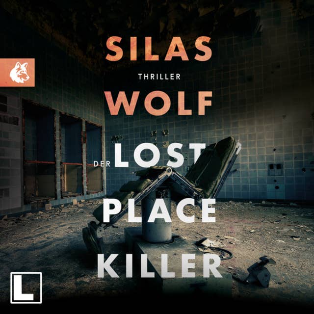 Der Lost Place Killer - Ein Fall für Jonas Starck, Band 6 (ungekürzt)
