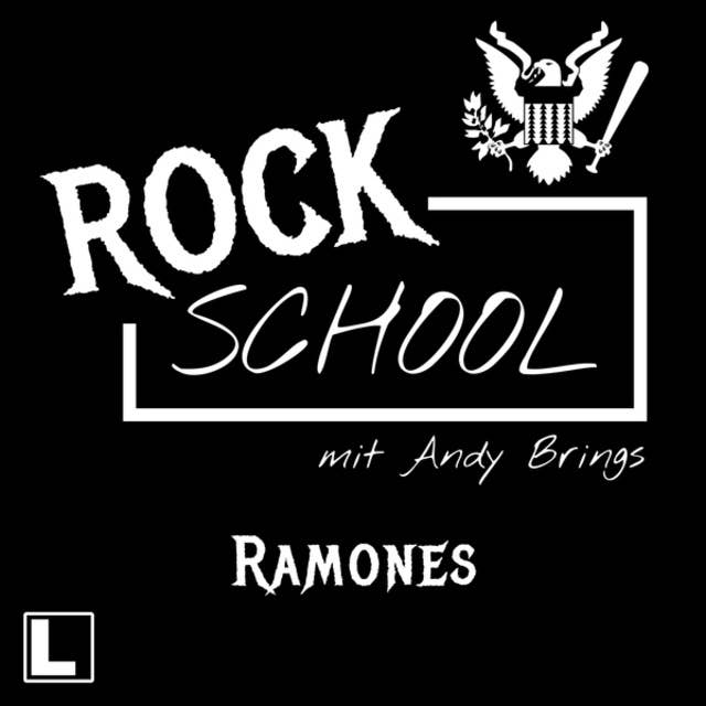 Ramones - Rock School mit Andy Brings, Folge 8 (ungekürzt)