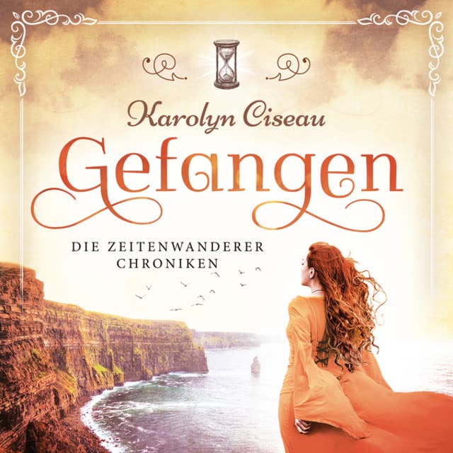 Gefangen - Die Zeitenwanderer Chroniken, Band 1 (Ungekürzt): Die Zeitenwanderer Chroniken, Band 1