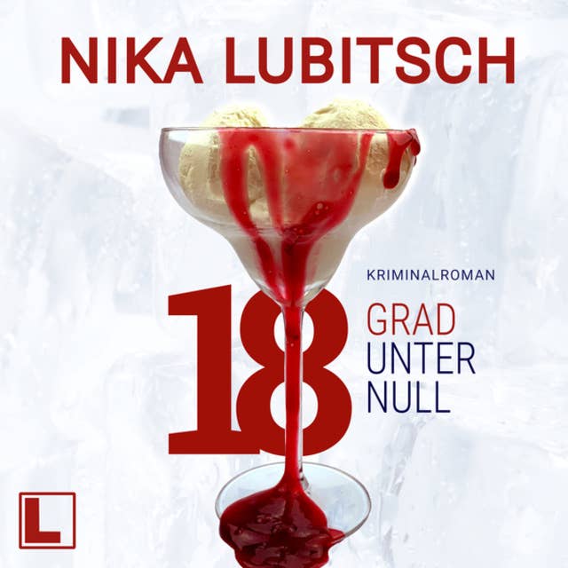 18 Grad unter Null (ungekürzt) by Nika Lubitsch