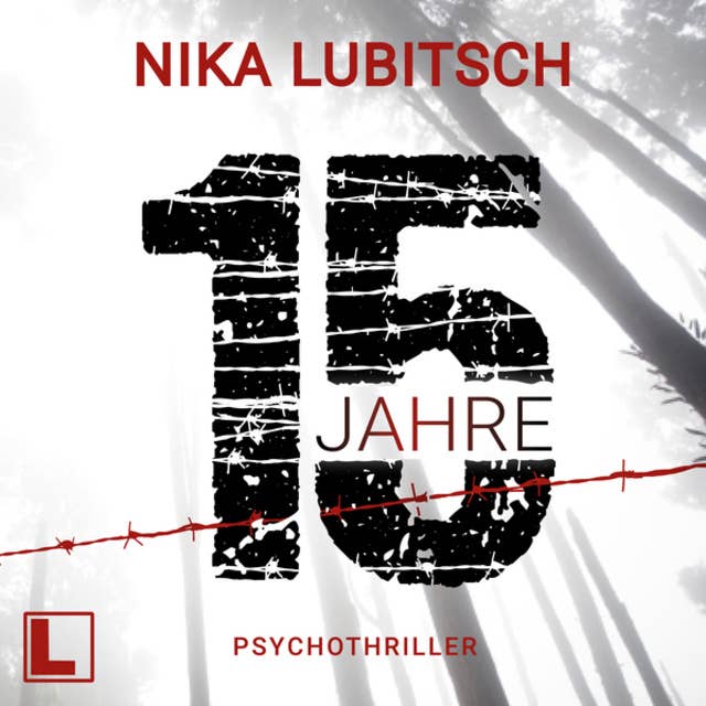 15 Jahre (ungekürzt) by Nika Lubitsch