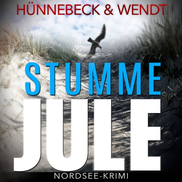 Stumme Jule: Nordsee-Thriller - Jule und Leander, Band 1 (Ungekürzt)
