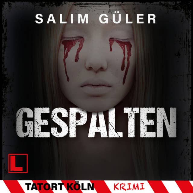 Gespalten - Tatort Köln, Band 8 (ungekürzt)