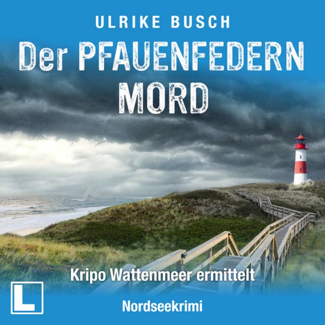 Der Pfauenfedernmord - Kripo Wattenmeer ermittelt, Band 1 (ungekürzt)