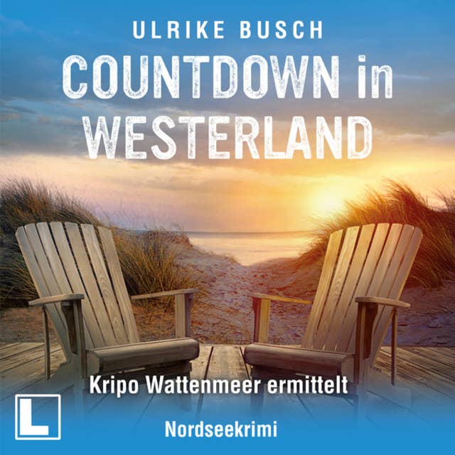 Countdown in Westerland - Kripo Wattenmeer ermittelt, Band 5 (ungekürzt)