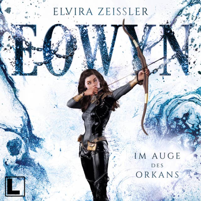 Im Auge des Orkans - Eowyn, Band 3 (ungekürzt) by Elvira Zeißler