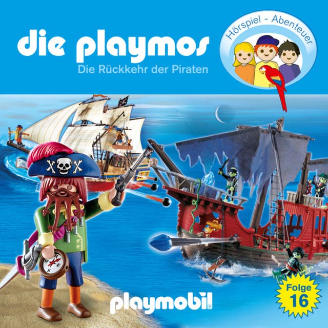 Die Playmos - Das Original Playmobil Hörspiel: Folge 16: Die Rückkehr der Piraten