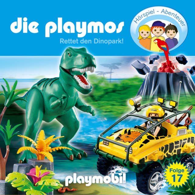 Die Playmos - Das Original Playmobil Hörspiel: Folge 17: Rettet den Dinopark!