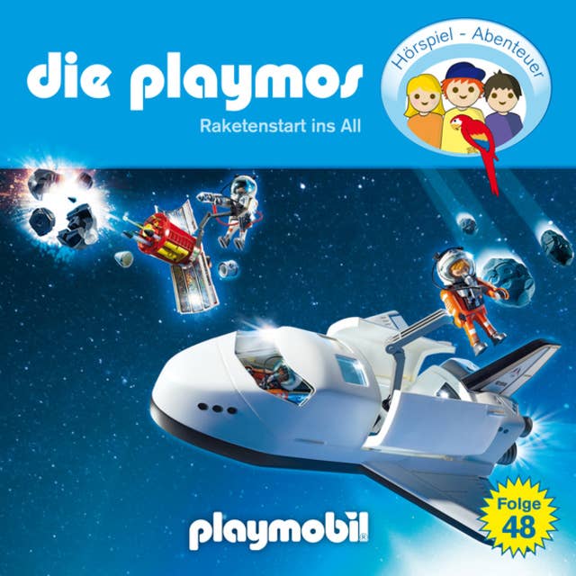 Die Playmos - Das Original Playmobil Hörspiel: Folge 48: Raketenstart ins All