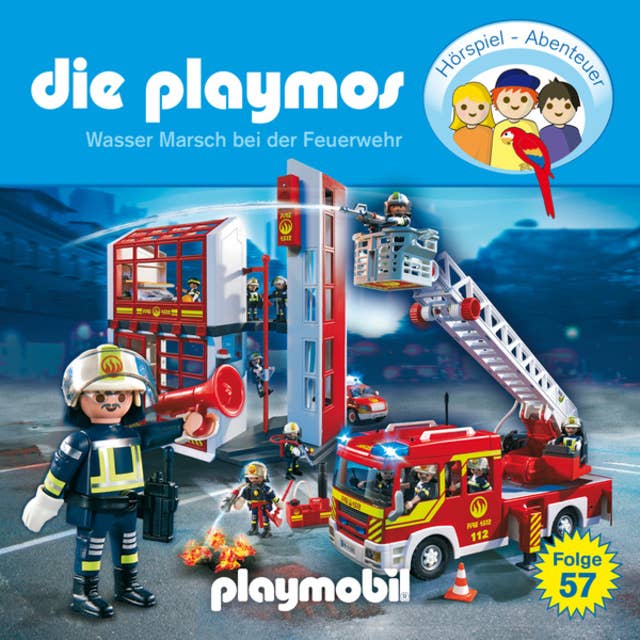 Die Playmos - Das Original Playmobil Hörspiel: Folge 57: Wasser Marsch bei der Feuerwehr