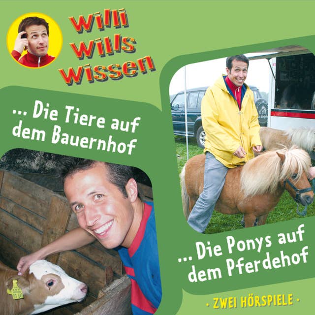 Willi wills wissen: Die Tiere auf dem Bauernhof / Die Ponys auf dem Pferdehof