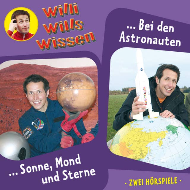 Willi wills wissen: Sonne, Mond und Sterne / Bei den Astronauten
