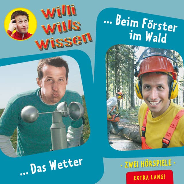 Willi wills wissen: Das Wetter / Beim Förster im Wald