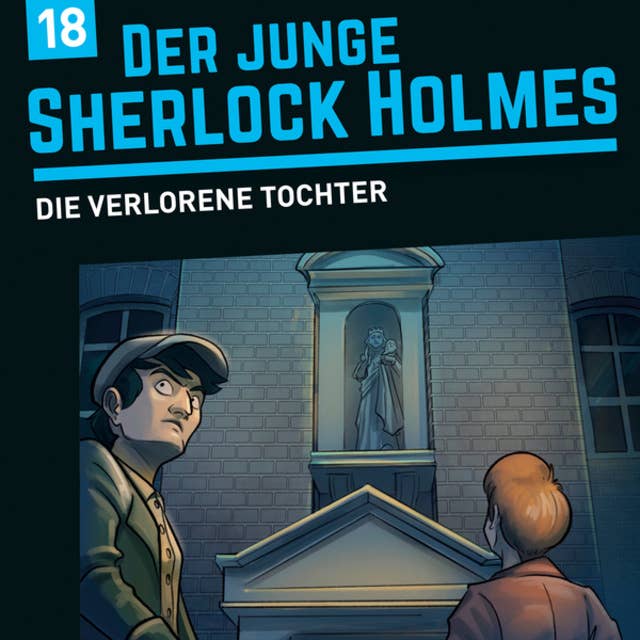 Der junge Sherlock Holmes, Folge 18: Die verlorene Tochter