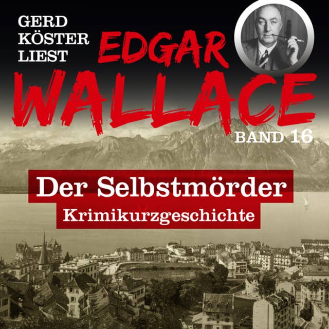 Der Selbstmörder - Gerd Köster liest Edgar Wallace, Band 16