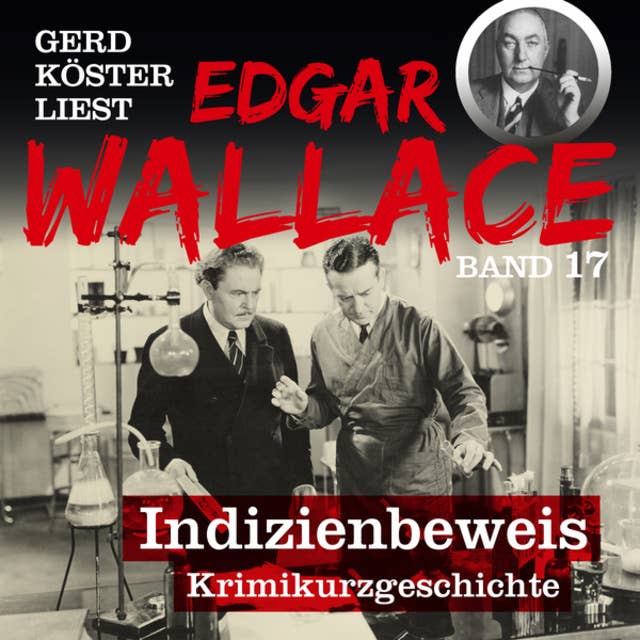 Indizienbeweis - Gerd Köster liest Edgar Wallace, Band 17