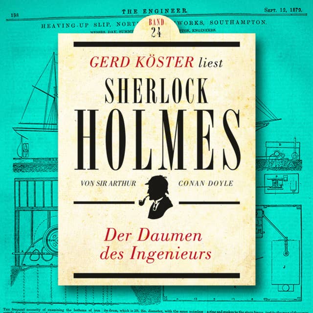 Der Daumen des Ingenieurs - Gerd Köster liest Sherlock Holmes, Band 24