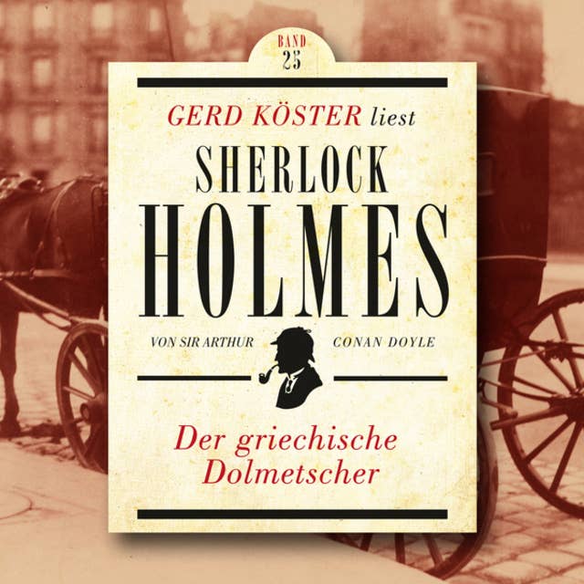 Der griechische Dolmetscher: Gerd Köster liest Sherlock Holmes, Band 25