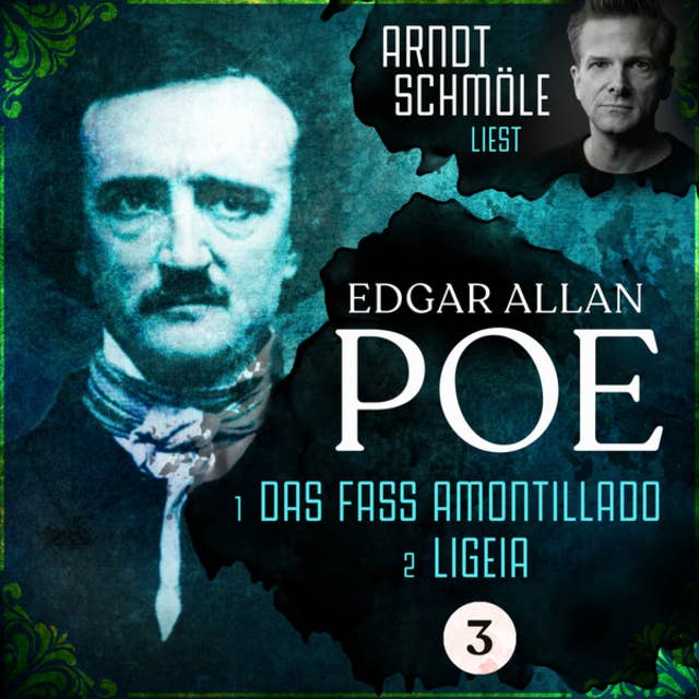 Das Fass Amontillado / Ligeia: Arndt Schmöle liest Edgar Allan Poe