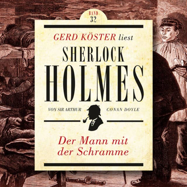 Der Mann mit der Schramme: Gerd Köster liest Sherlock Holmes, Band 32