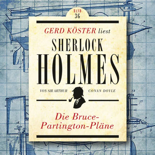 Die Bruce-Partington Pläne: Gerd Köster liest Sherlock Holmes