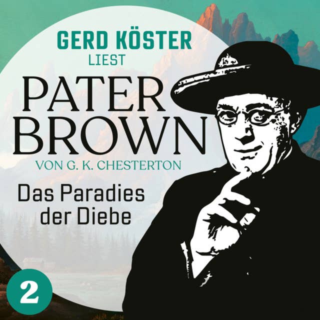Das Paradies der Diebe: Gerd Köster liest Pater Brown