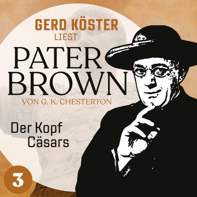 Der Kopf Cäsars: Gerd Köster liest Pater Brown