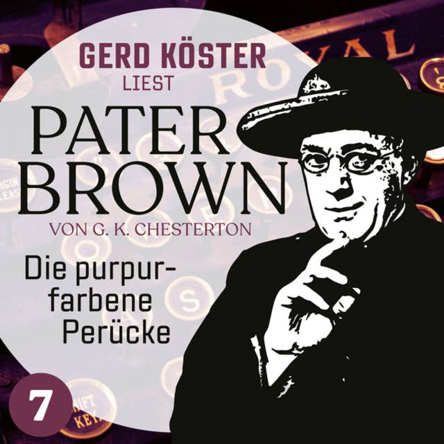 Die purpurfarbene Perücke: Gerd Köster liest Pater Brown