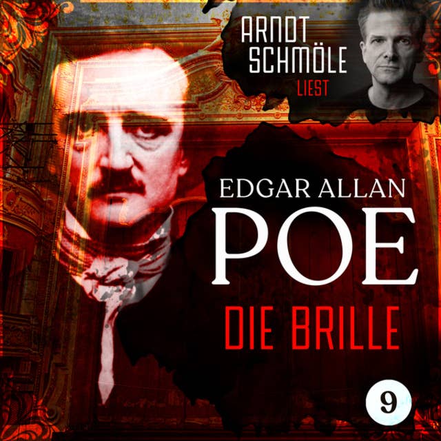Arndt Schmöle liest Edgar Allan Poe: Die Brille