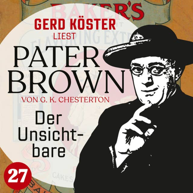 Der Unsichtbare - Gerd Köster liest Pater Brown, Band 27 (Ungekürzt)