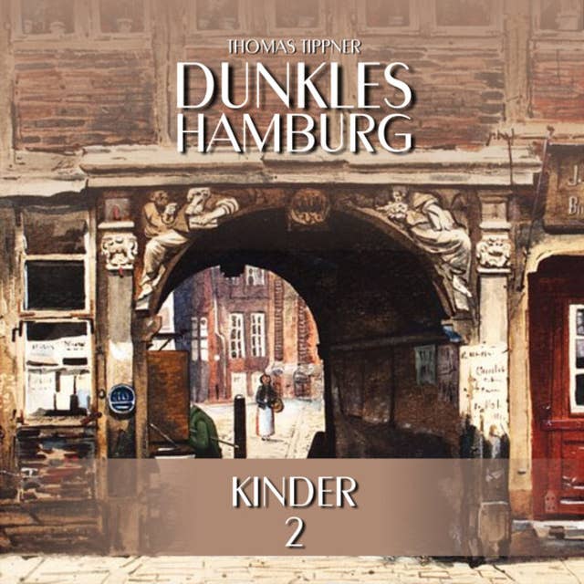Dunkles Hamburg, Folge 2: Kinder