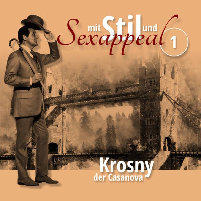 Mit Stil und Sexappeal, Folge 1: Krosny der Casanova