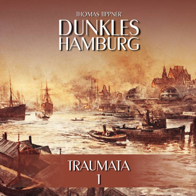 Dunkles Hamburg, Folge 1: Traumata