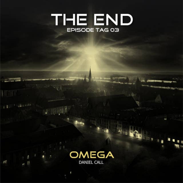 The End, Episode 3: Tag 3 - Omega