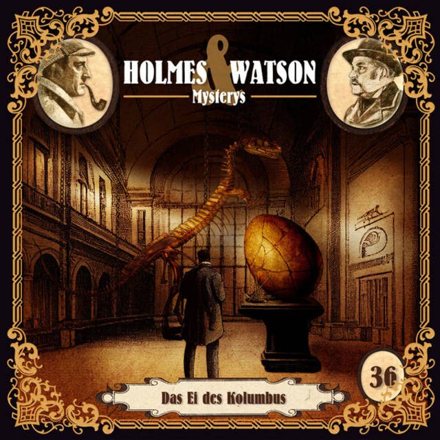 Holmes & Watson Mysterys, Folge 36: Das Ei des Kolumbus