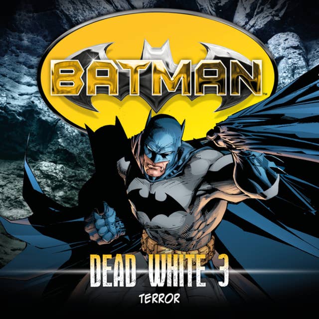 Batman, Dead White, Folge 3: Terror