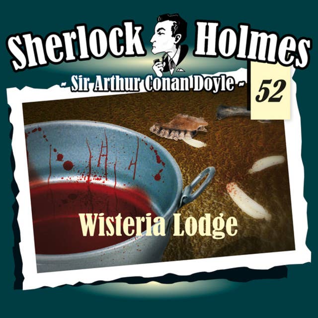Sherlock Holmes, Die Originale - Fall 52: Wisteria Lodge