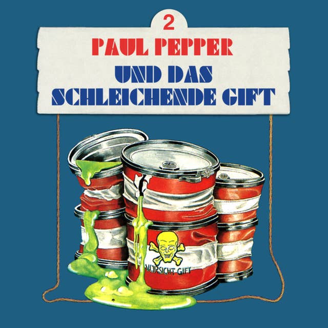 Paul Pepper - Folge 2: Paul Pepper und das schleichende Gift