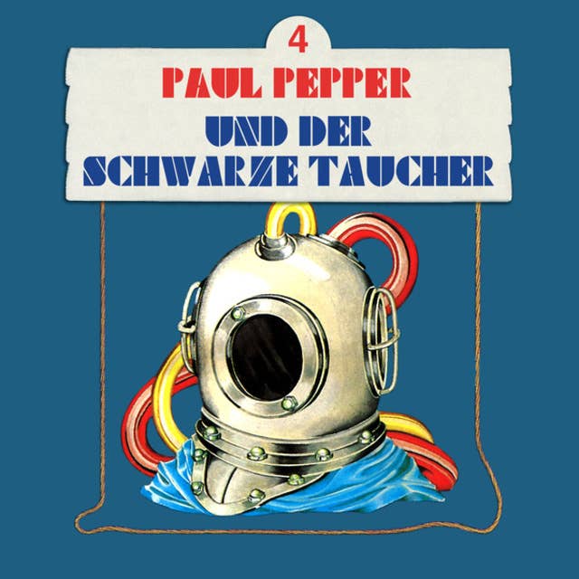 Paul Pepper - Folge 4: Paul Pepper und der schwarze Taucher