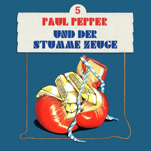 Paul Pepper - Folge 5: Paul Pepper und der stumme Zeuge