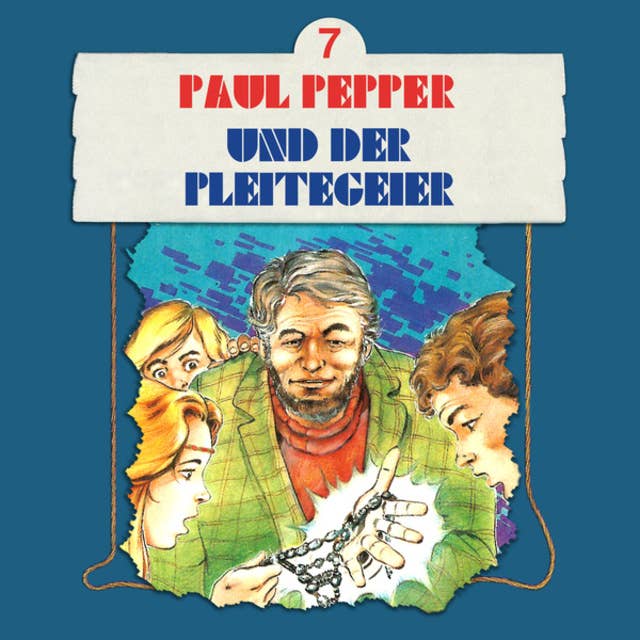 Paul Pepper - Folge 7: Paul Pepper und der Pleitegeier
