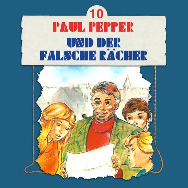Paul Pepper - Folge 10: Paul Pepper und der falsche Rächer