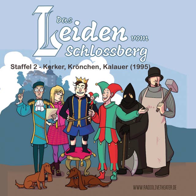 Das Leiden vom Schlossberg, Staffel 2 - Folge 031-060: Kerker, Krönchen, Kalauer