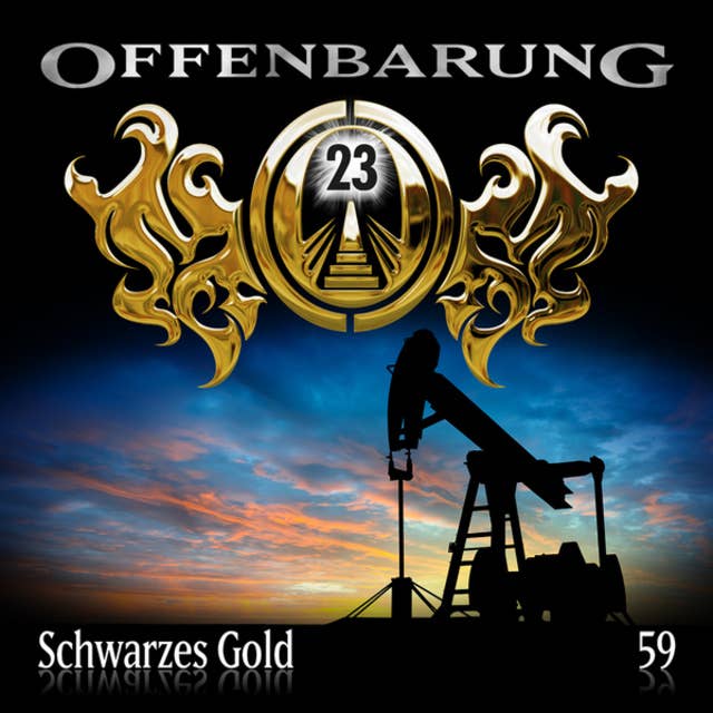 Offenbarung 23 - Folge 59: Schwarzes Gold